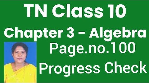 TN Class 10 - Samacheer Kalvi - Chapter 3 - Algebra - Page.no.100 - Progress Check
