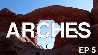 Arches National Park | No Destination Road Trip | Ep5