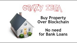 How to get rid of banks and mortgages #CrazyBlockchainIdea screenshot 4