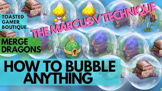 Merge Dragons How To Bubble ANYTHING : ANY & ALL Items ☆☆☆ The Marcus V. Technique ☆☆☆ screenshot 5