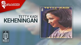 Tetty Kadi - Keheningan ( Karaoke Video)