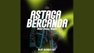 Astaga Bercanda (Breakbeat Edit)
