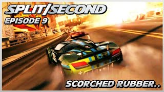 Split/Second Episode 9: Scorched Rubber