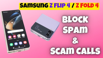 Samsung Z Flip 4 / Z Fold 4: How to Enable/Disable Block Spam & Scam Calls