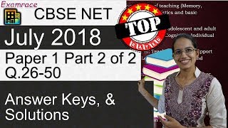 CBSE NET July 2018 Paper 1 (Part 2 of 2) (Q.26-50): Answer Keys, Solutions &amp; Explanations