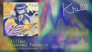 K1llbot - Paranormal Fantasies (Halloween+++++++++ VIP)