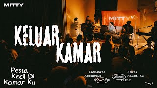 Mitty Zasia - Keluar Kamar (LIVE at Pesta Kecil Di Kamarku Showcase)