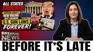 All States SHOCKED: Supreme Court's New Ruling Just Changed U.S. Gun Laws Forever!