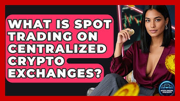 What Is Spot Trading On Centralized Crypto Exchanges? - Crypto Trading Strategists