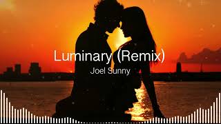 Luminary (Remix with extended chorus) - Joel Sunny