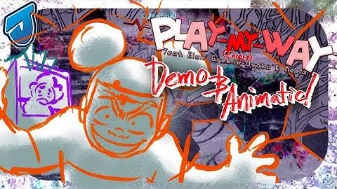 Play My Way (Encore) Demo & Animatic (FANMADE)