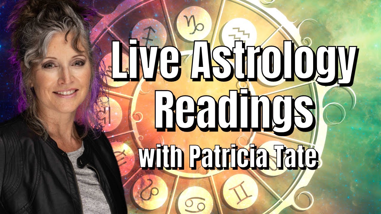 (Live) Astrology Readings with Patricia Tate March 10th, 7pm EST