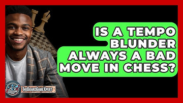 Is A Tempo Blunder Always A Bad Move In Chess? - The Board Game Xpert