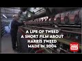 HARRIS TWEED DOCUMENTARY   A LIFE OF TWEED