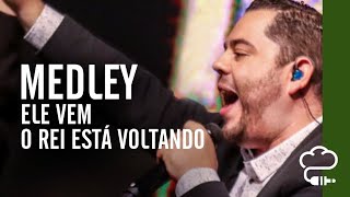 Video thumbnail of "Medley Ele Vem + O Rei está Voltando | Música Verbo Sede"