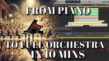 From Piano to Full Orchestra in 10 mins - How to orchestrate a piano sketch