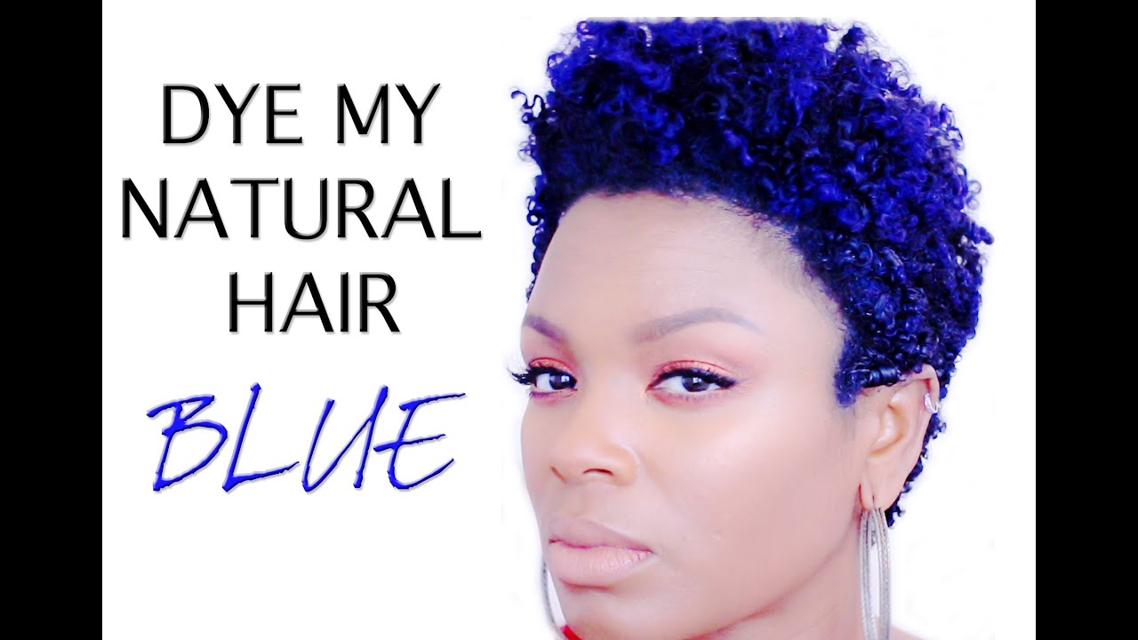 NATURAL HAIR: HOW I DYE + BLUE HAIR - YouTube
 Natural Hair Color Dye
