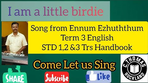 I am a little birdie song from Ennum Ezhuththum English STD 1,2,3 Trs Handbook term 3