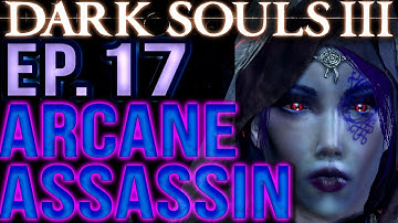 Dark Souls 3 INT/DEX [BLIND Gameplay] Sorcerer/Assassin Build (Part 17) Let