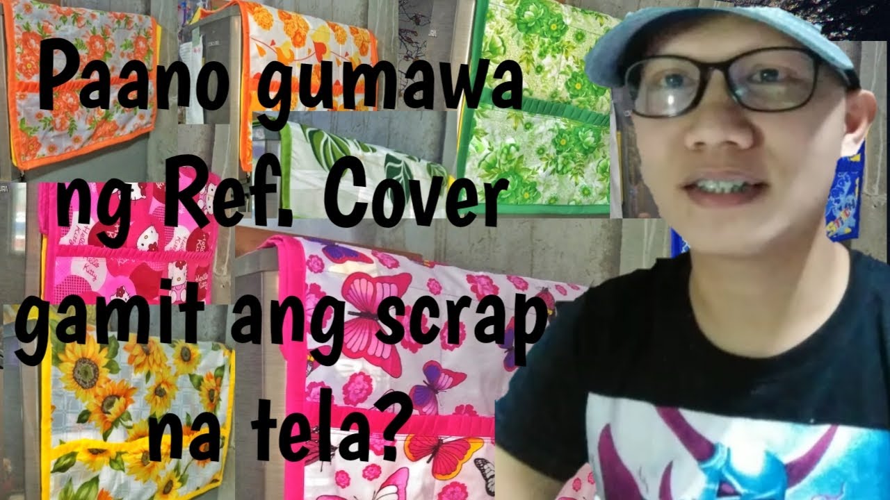 Paano gumawa ng Ref. Cover gamit ang scrap na tela?