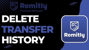 How to Delete Transfer History from Remitly | 2023