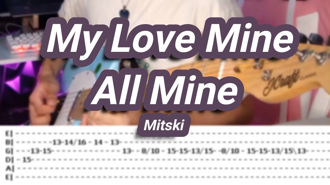 My Love Mine All Mine |©Mitski |【Guitar Cover】with TABS