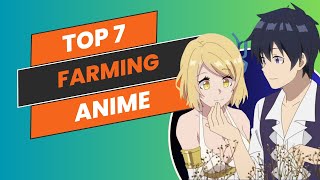 7 Best Anime About Farming