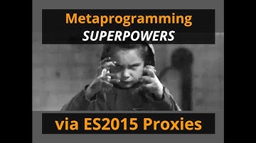 Metaprogramming Superpowers via ES2015 Proxies