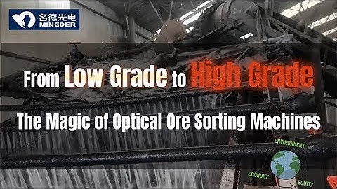 From low grade to high grade:the magic of optical ore sorting machines