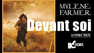 Mylène Farmer - Devant soi / La ronde Triste (IKS REMIX)