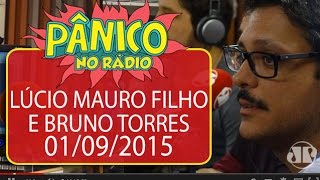Lúcio Mauro Filho / Bruno Torres - Pânico - 01/09/2015