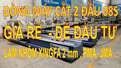 MÁY CẮT NHÔM 2 ĐẦU 08S MỚI NHẤT GIÁ RẺ DỄ ĐẦU TƯ