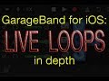 GarageBand Tutorial for iOS - LIVE LOOPS in depth