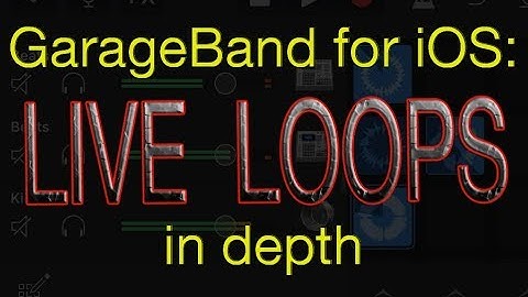 GarageBand Tutorial for iOS - LIVE LOOPS in depth
