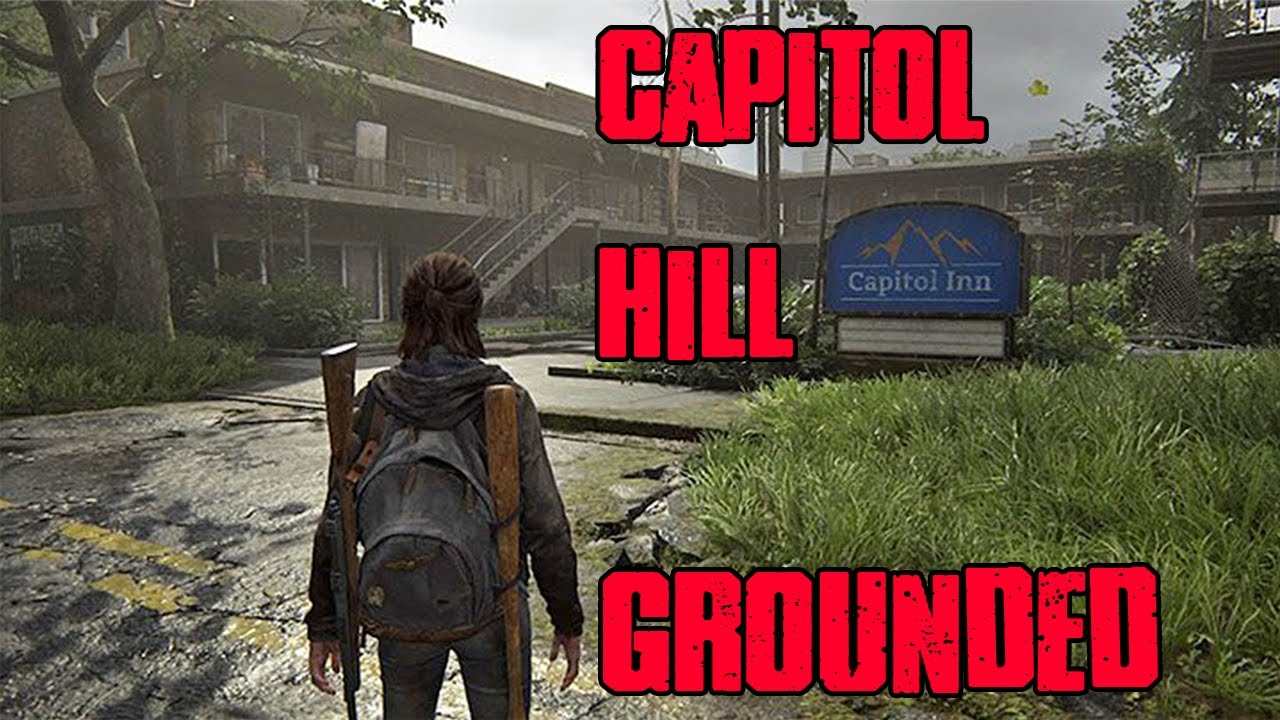 How to do Capitol Hill on Grounded The Last Of Us Part 2