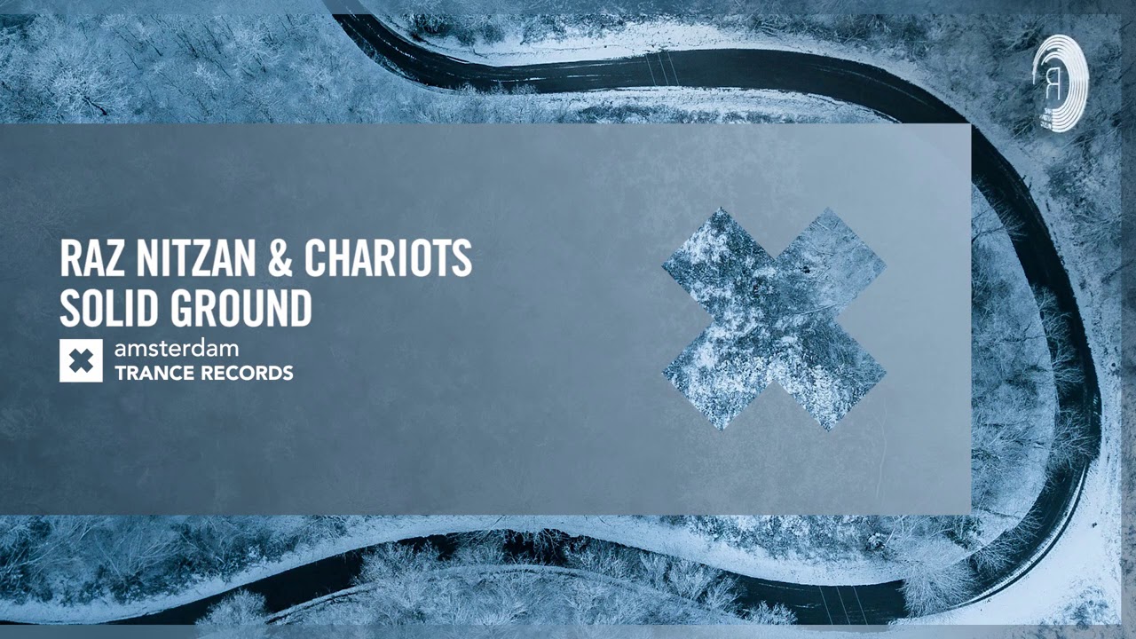 Raz Nitzan & Chariots - Solid Ground [Amsterdam Trance] Extended