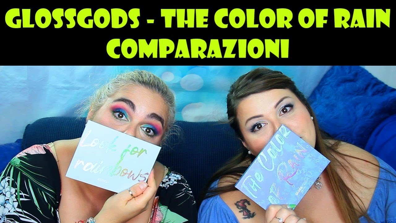 Comparazione glossgods the color of rain