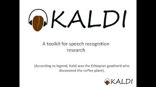 Kaldi - Toolkit for Speech Recognition Research - ICASSP2011 - workshop part 1/4