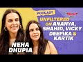 Neha dhupia unfiltered on ananya panday shahid kapoor deepika padukone kartik aaryan  podcast