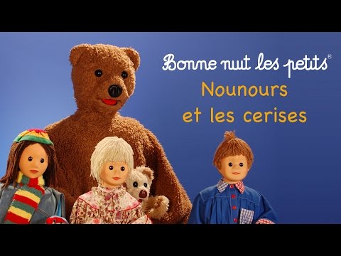 Bonne nuit les petits - Nounours et les cerises - Épisode 53