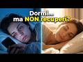 Dormi...ma NON RECUPERI? Ecco la soluzione definitiva.