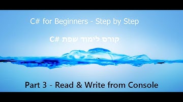 C# Tutorial - Part 3 - Reading & Writing to Console - C# קורס תכנות