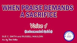 When Praise Demands a Sacrifice | Voice 1 | Instrumental