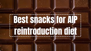Best AIP reintroduction Snacks