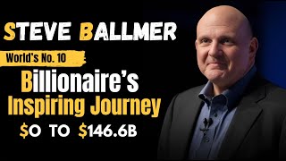 Celebrity How Steve Ballmer Went From $0 to Top10  Billionaire in The World. Profile