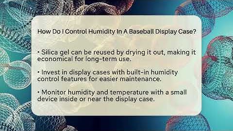 How Do I Control Humidity In A Baseball Display Case? - The Memorabilia Zone