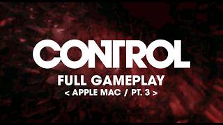 CONTROL Ultimate Edition on Apple App Store | LIVE STREAM | Mac Mini M4 | 60FPS | Part 3