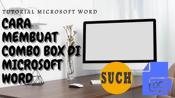 TUTORIAL MICROSOFT WORD : Cara Membuat Combo Box di Microsoft Word