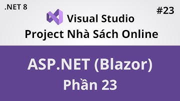 Lập Trình ASP.NET Với Blazor - Project Nhà Sách Online - Phần 23 - Coding With Thinh