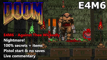 Doom: E4M6 (Against Thee Wickedly) - Nightmare! 100% Secrets + Items